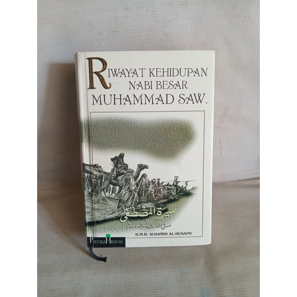 RIWAYAT KEHIDUPAN NABI BESAR MUHAMMAD SAW H.M.H.AL - HAMID AL - HUSAINI