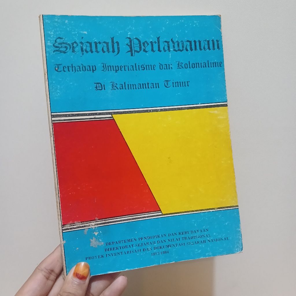 Sejarah Perlawanan Terhadap Imperialisme Dan Kolonialisme Di Kalimantan Timur | Fidy Finandar