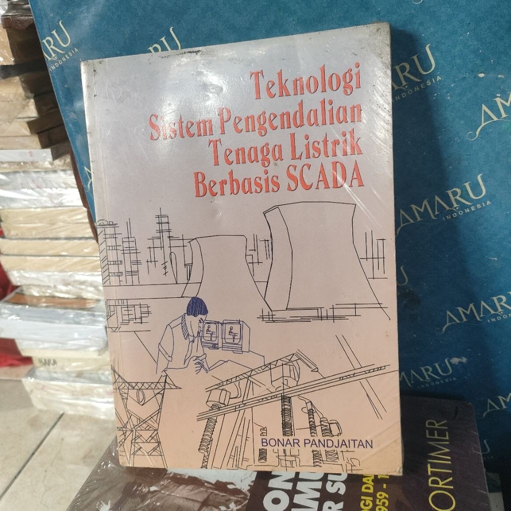 ORIGINAL BUKU TEKNOLOGI SISTEM PENGENDALIAN TENAGA LISTRIK BERBASIS SCADA BONAR PANJAITAN