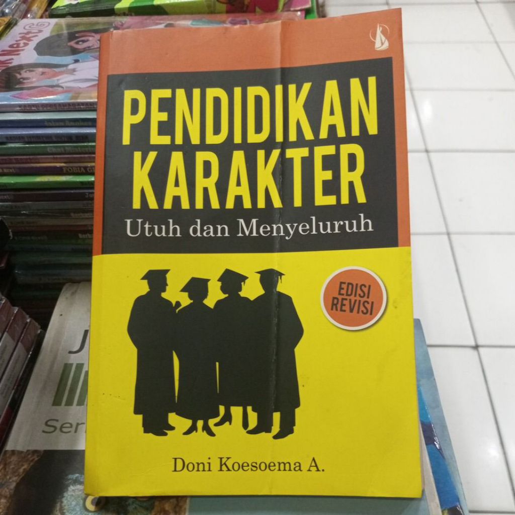 PENDIDIKAN KARAKTER UTUH & MENYELURUH EDISI REVISI DONI KOESOEMA