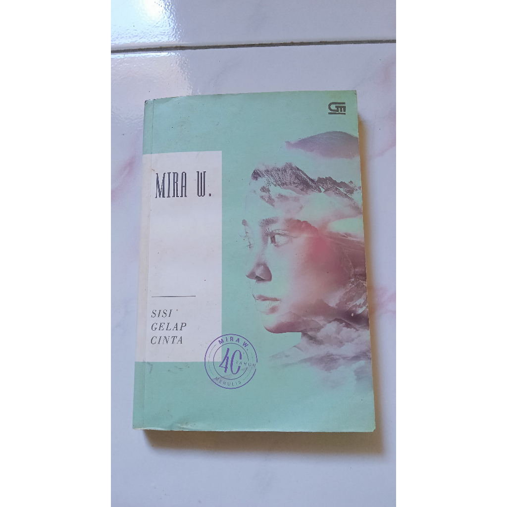 Sisi Gelap Cinta - Mira W. - Cover edisi 40 Tahun Menulis
