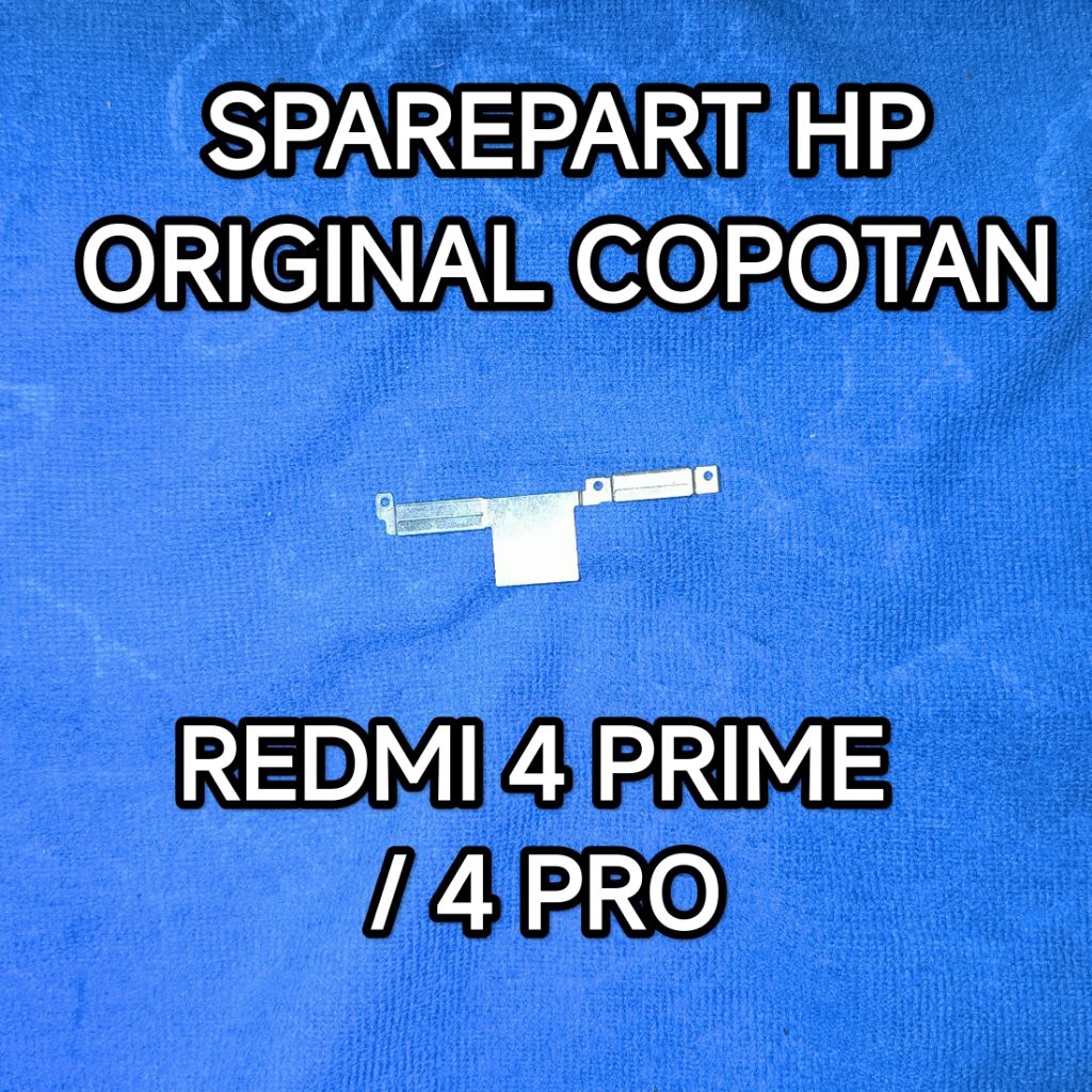 PLAT KANCING SOKET LCD&BATERAI XIAOMI REDMI 4 PRIME / 4 PRO ORIGINAL COPOTAN TESTED
