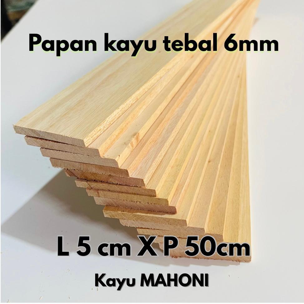 Papan kayu tebal 6mm X 5cm panjang 50cm kayu mahon