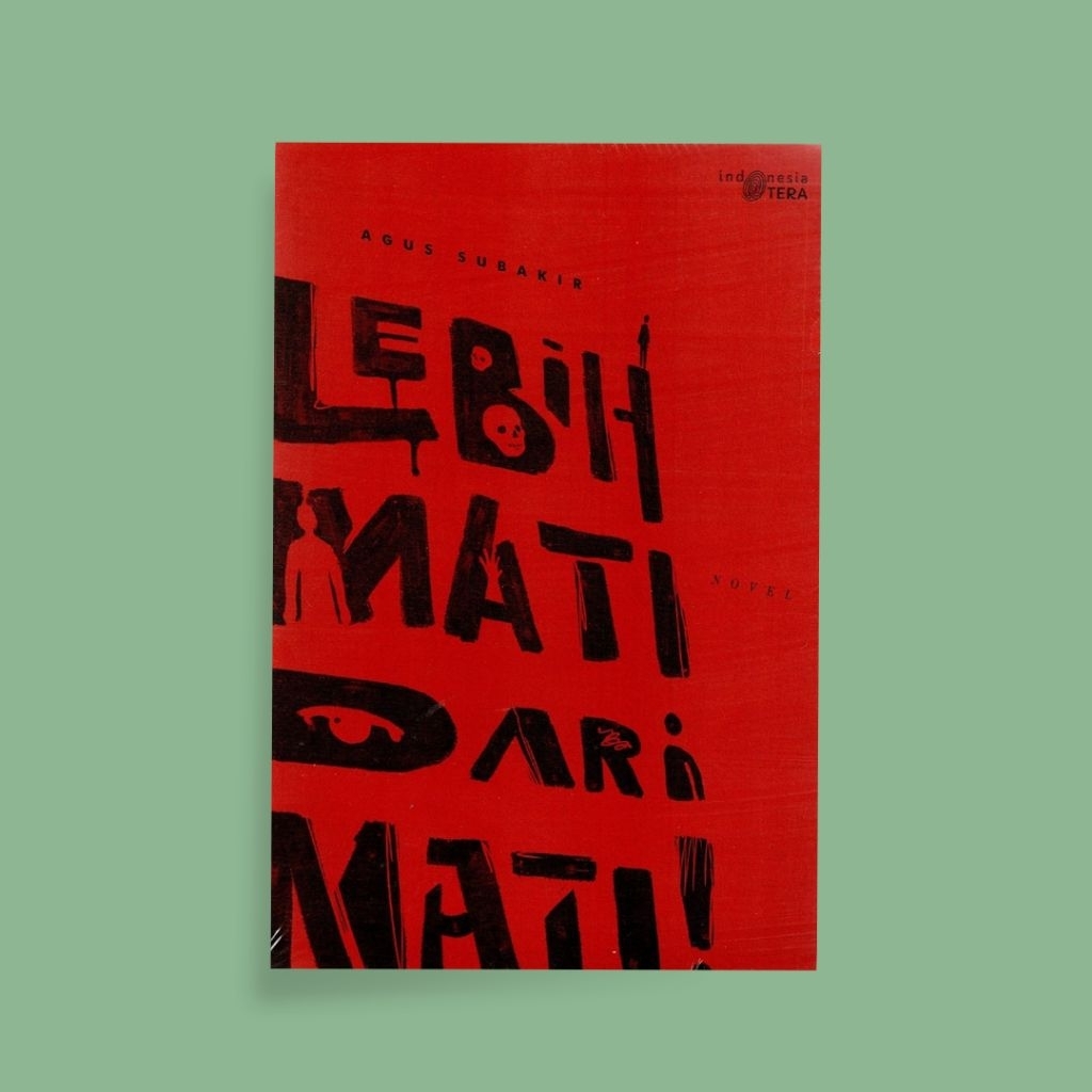 Lebih Mati dari Mati - Agus Subakir