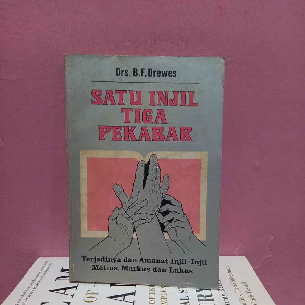Satu Injil Tiga Pekabar by Drs. B.F. Drewes