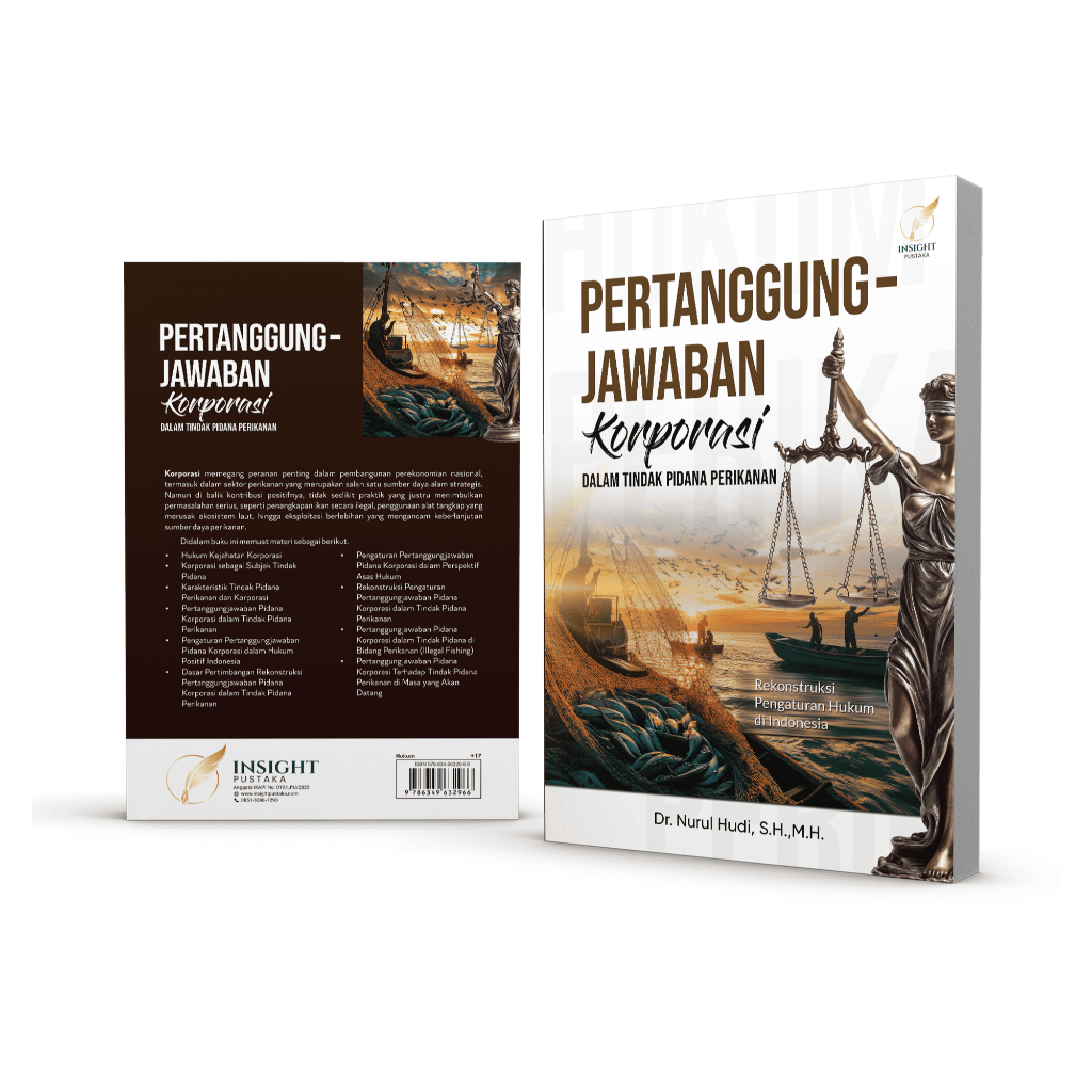PERTANGGUNGJAWABAN KORPORASI  DALAM TINDAK PIDANA PERIKANAN  Rekonstruksi Pengaturan Hukum  di Indon