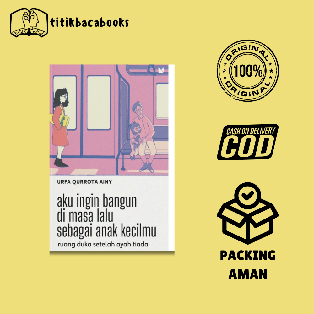 Aku Ingin Bangun Di Masa Lalu Sebagai Anak Kecilmu Buku Mojok