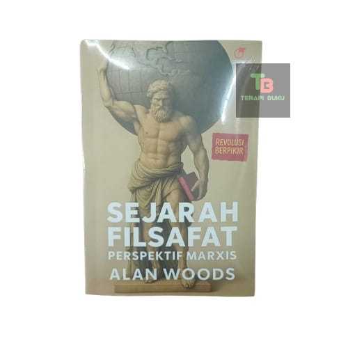 Buku Sejarah Filsafat Perspektif Marxis - Alan Woods - Spartacus Terapibuku Original