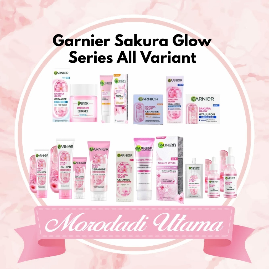 Garnier Sakura Glow Series All Variant/ Rangkaian Produk Garnier Sakura Glow