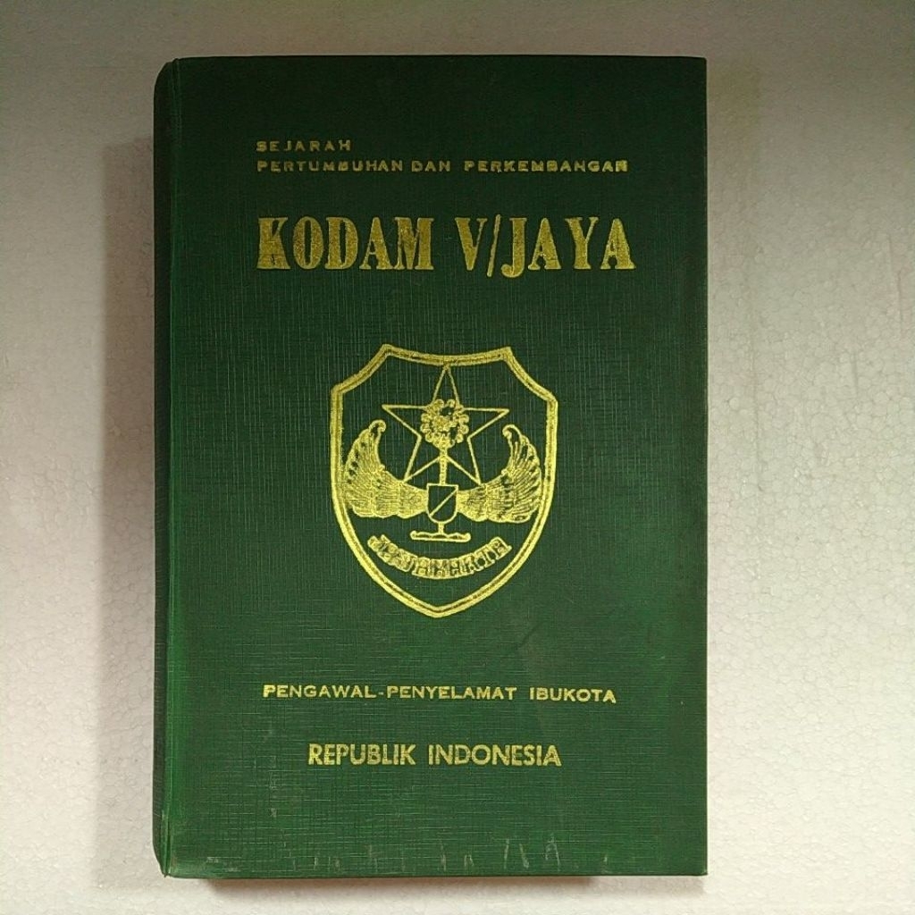 Buku Original SEJARAH PERTUMBUHAN DAN PERKEMBANGAN KODAM V/JAYA