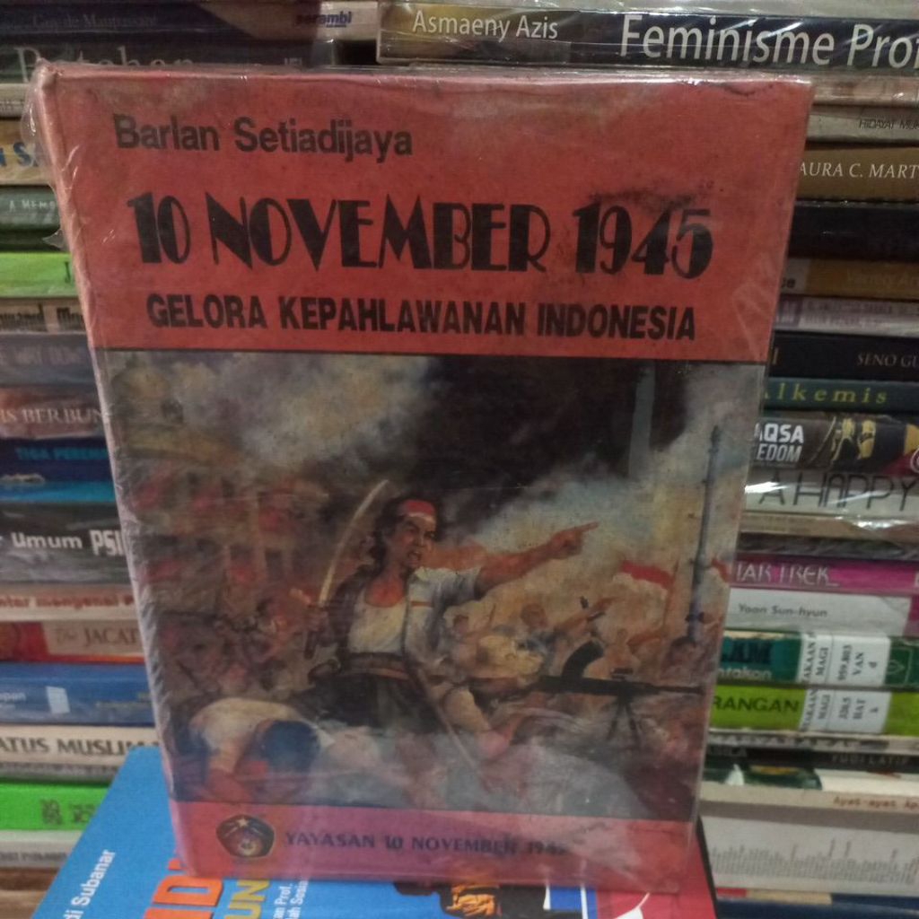 10 NOVEMBER 1945 - GELORA KEPAHLAWANAN INDONESIA - BARLAN SETIADIJAYA - JKT