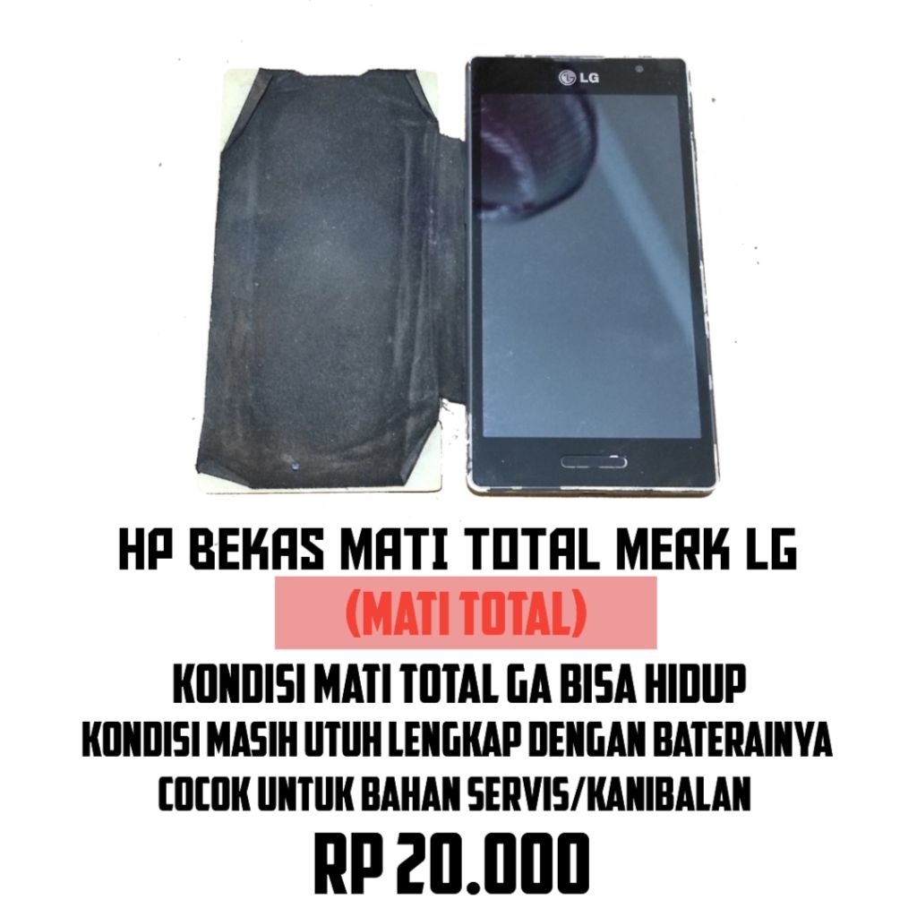 HP Rusak Bekas Merk LG (MATI TOTAL)