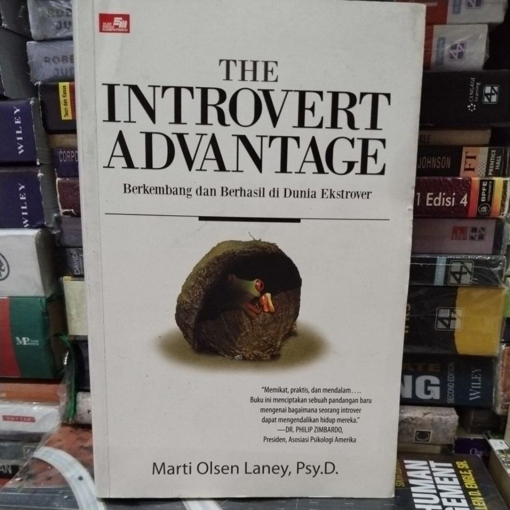 THE INTROVERT ADVANTAGE • Berkembang dan Berhasil Di Dunia Extrover by Marti Olsen Laney, Psy,. D. p