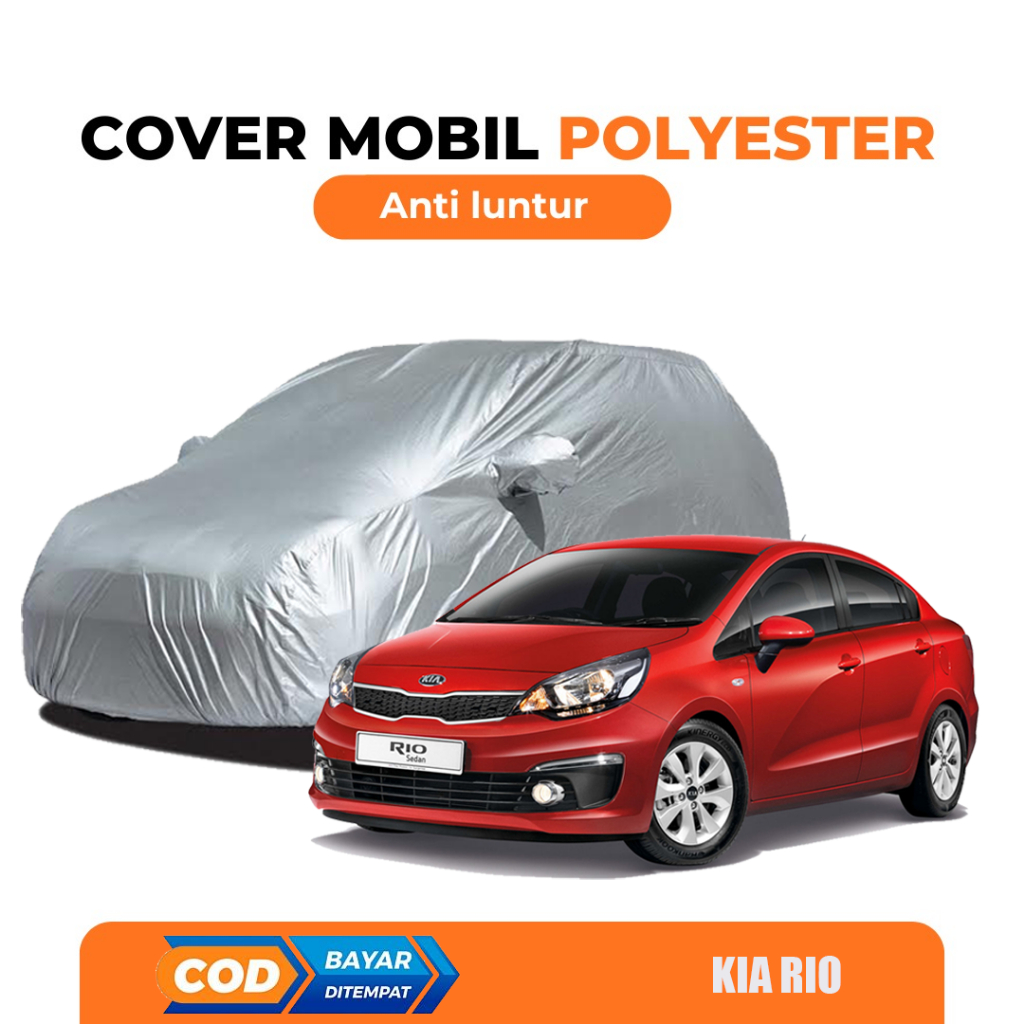 Body Cover Mobil Kia Rio Sarung Mobil Kia Rio anti luntur Mantel Mobil kia rio Mantol Mobil Kia Rio 