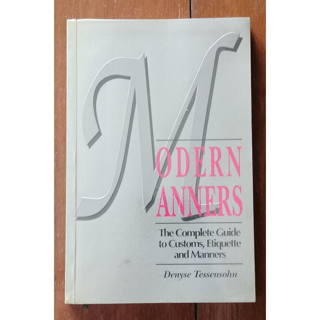 MODERN MANNERS, The Complete Guide to Customs, Etiquette and Manners. by Denyse Tessensohn