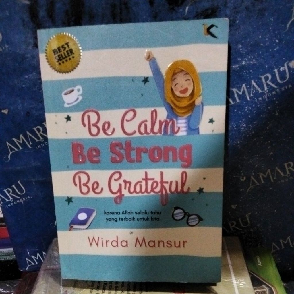 ORIGINAL BUKU BE CALM BE STRONG BE GRATEFUL WIRDA MANSUR