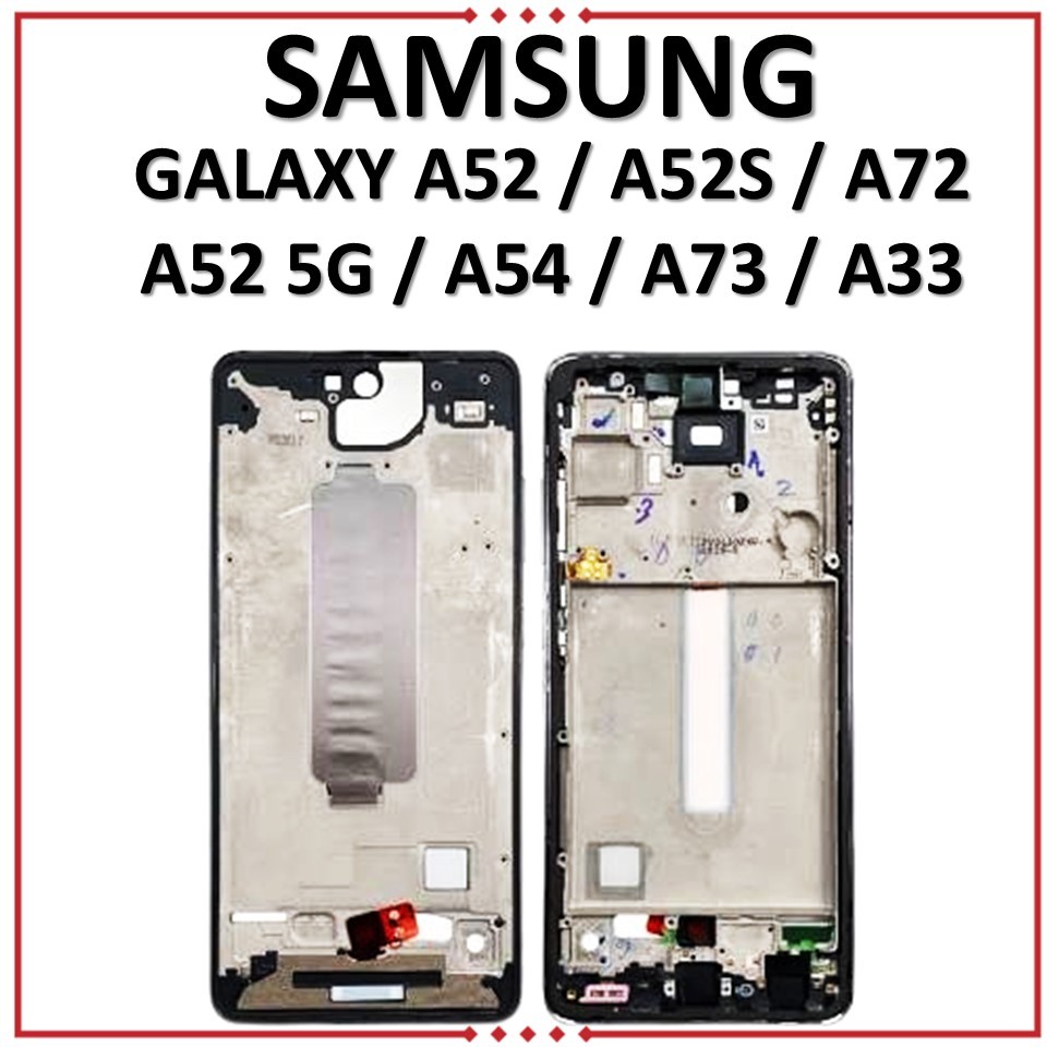 FRAME LCD SAMSUNG GALAXY GALAXY A52 / A52S / A72 / A52 5G / A54 A73 / A33 FRAME BEZZEL TULANG TENGAH