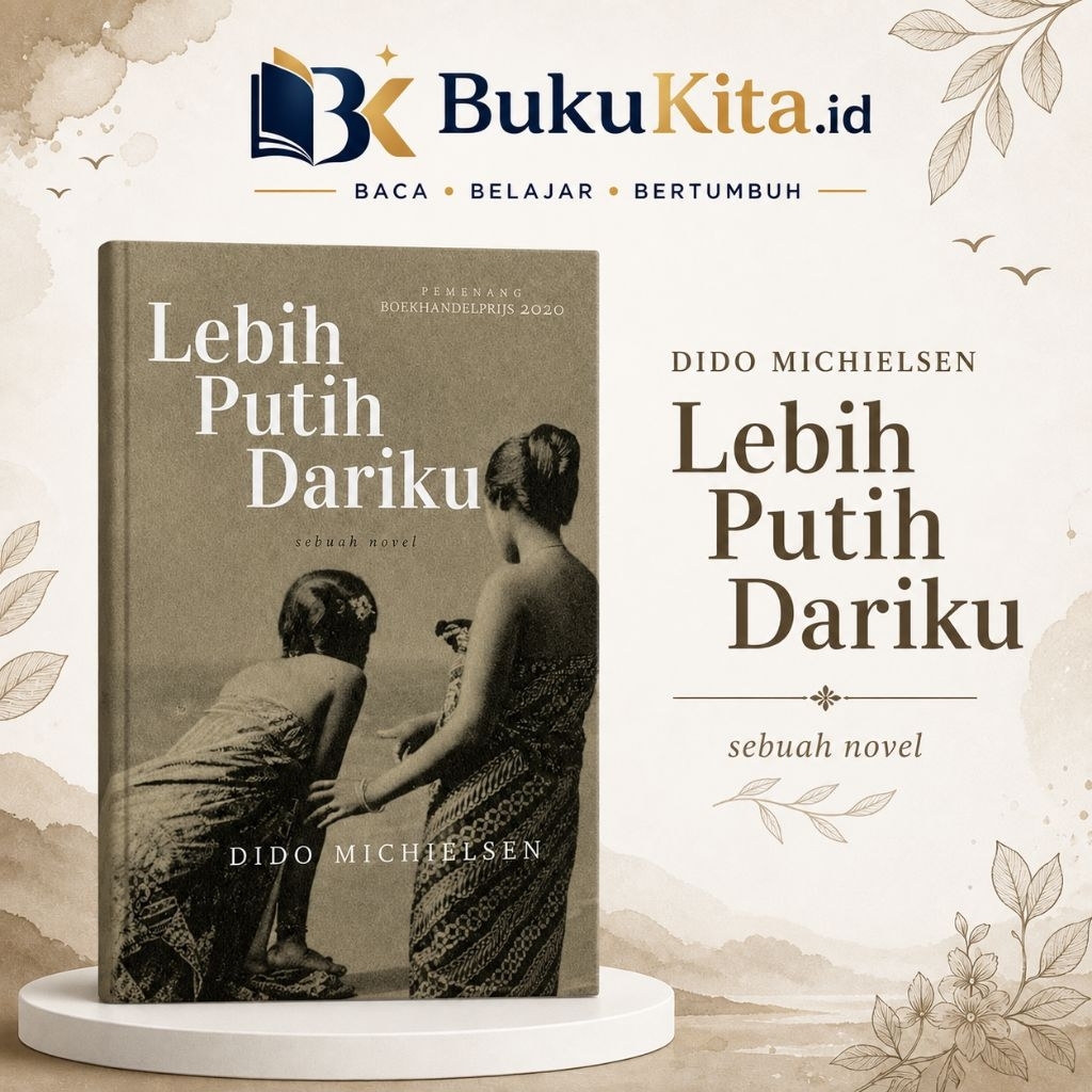 Lebih Putih Dariku (Sebuah Novel) - Dido Michielsen