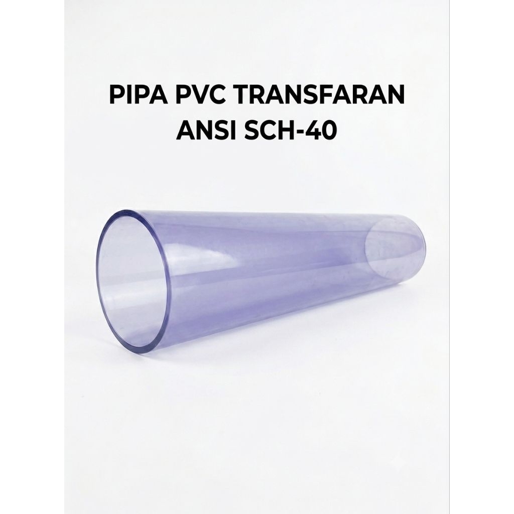 Pipa PVC Transfaran 6" inchi SCH40 / Pipa Pvc Clear SCH40 Ansi 6"inchi x 1Meter