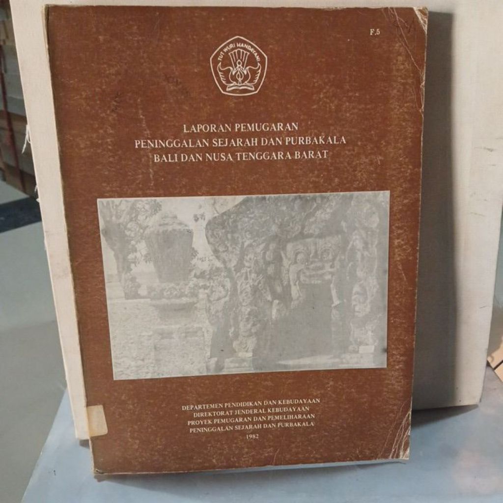 Buku LAPORAN PEMUGARAN PENINGGALAN SEJARAH PURBAKALA BALI DAN NUSA TENGGARA BARAT