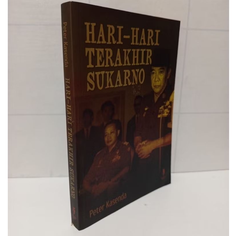 Hari-Hari Terakhir Sukarno by Peter Kasenda Original