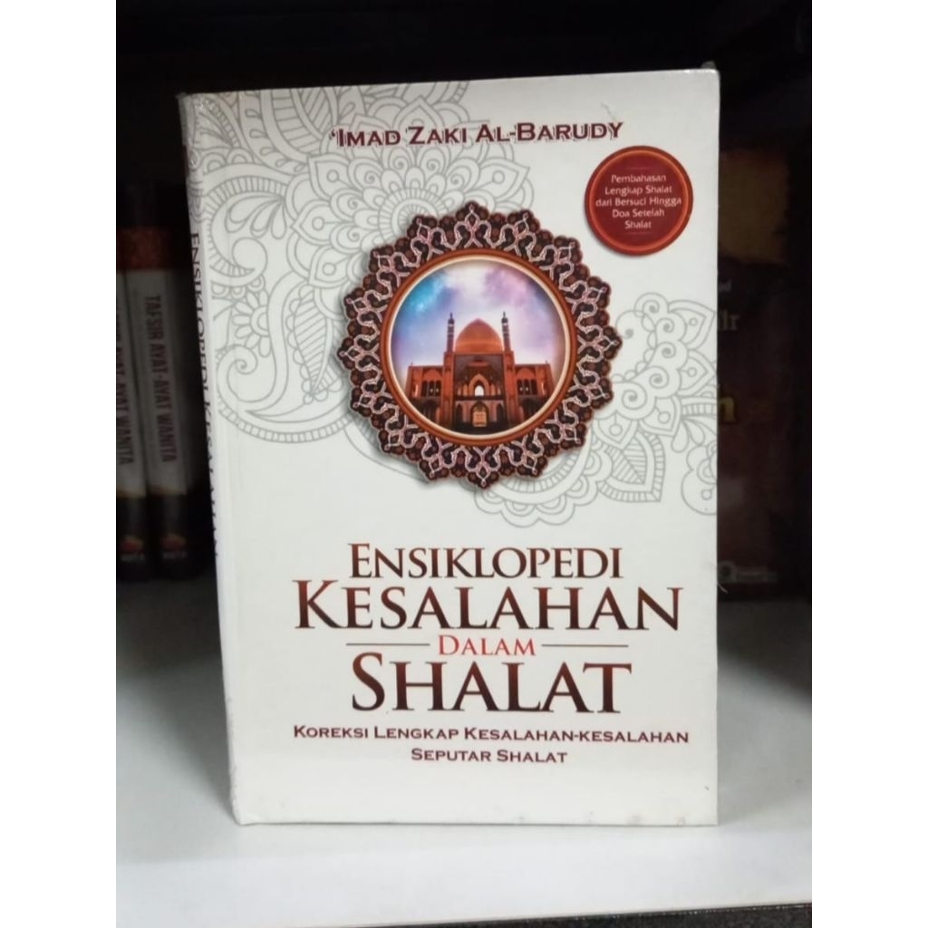 ENSIKLOPEDI KESALAHAN DALAM SHALAT - Penulis : Imad Zaki Al-Barudy