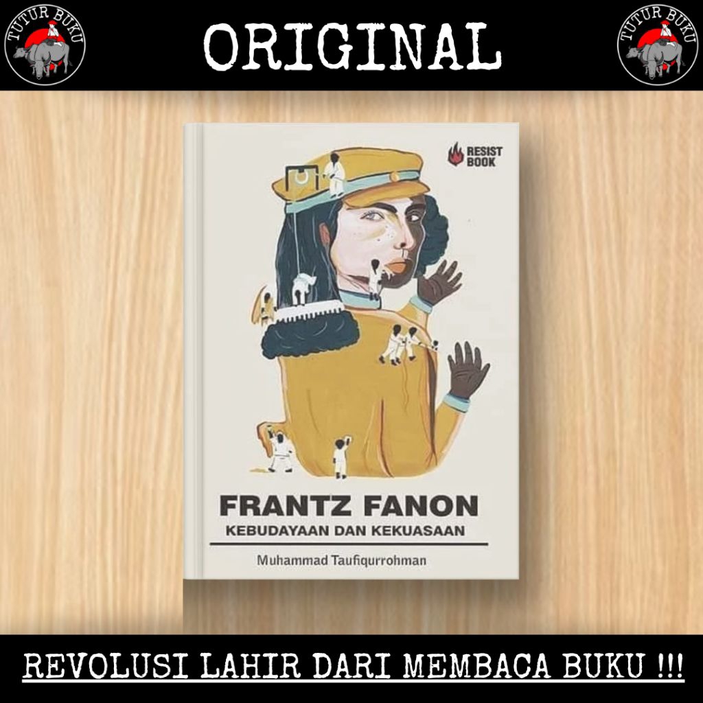 Frantz Fanon - Kebudayaan Dan Kekuasaan - Muhammad Taufiqurrohman