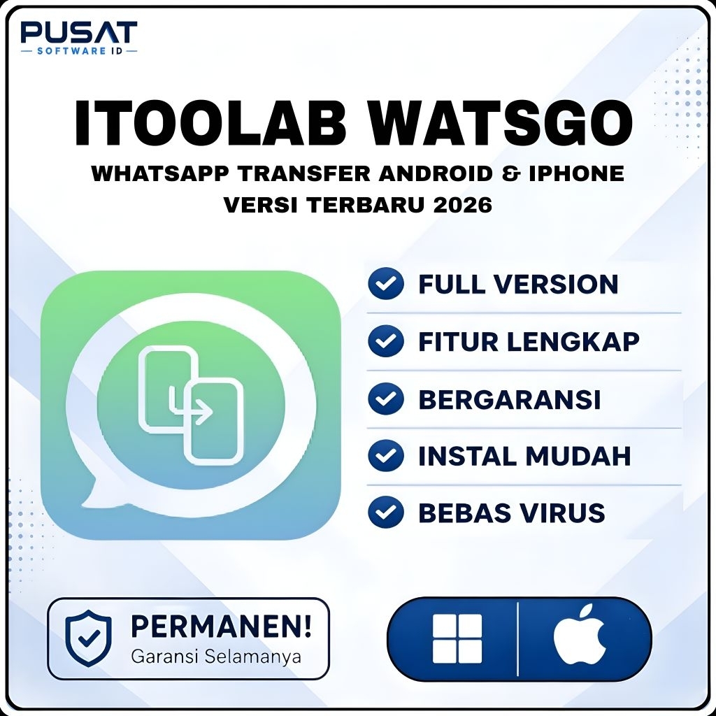 iToolab WatsGo 2026 Full Version Lifetime Permanen Windows | WhatsApp Transfer Android & iPhone