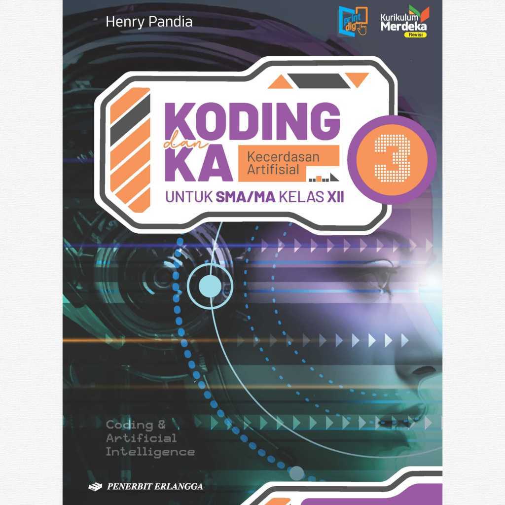 Koding dan Kecerdasan Artifisial Kelas 12 SMA/MA Terbitan Erlangga