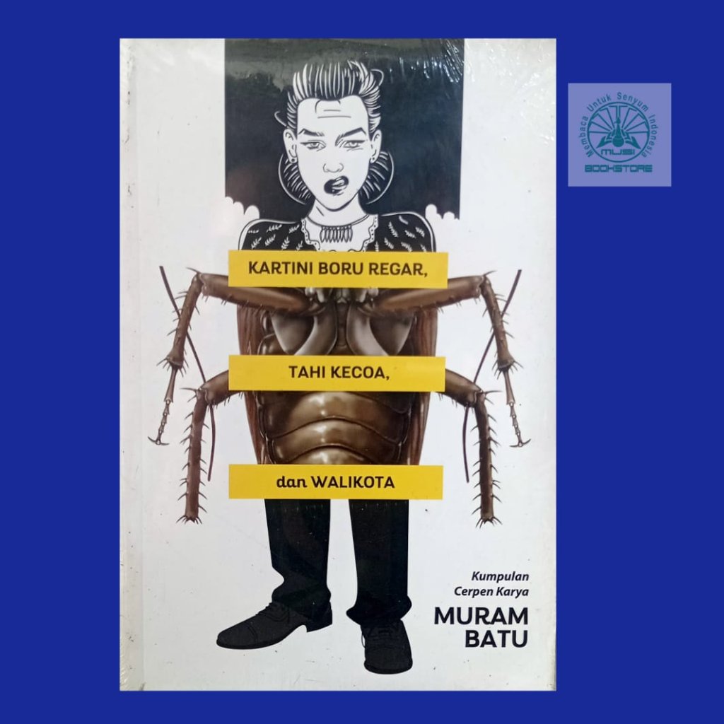 Buku Kartini Boru Regar Tahi Kecoa dan Walikota - Cerpen Muram Batu - Gading Publishing Bukumusi ORI