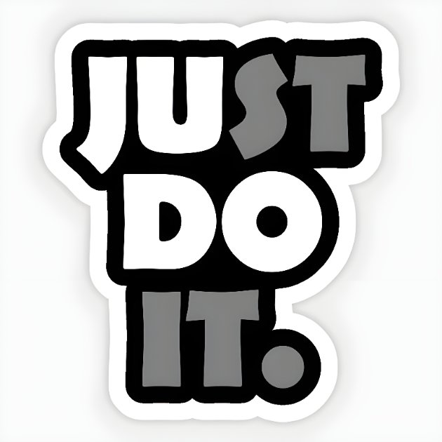 Sticker Judo Quote Just Do It Parody Slogan Bold Text Grey White Vinyl Anti Air Glossy Die Cut Stike