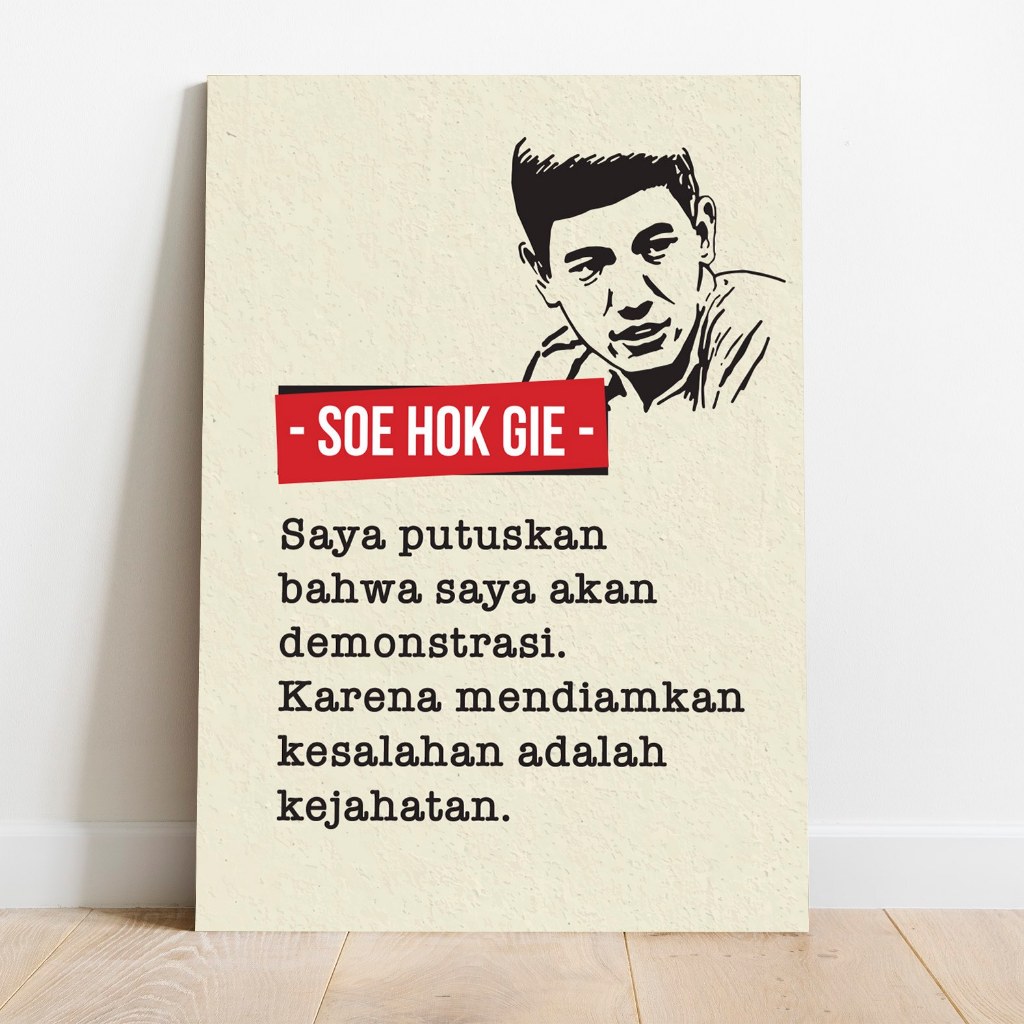 Poster Soe Hok Gie Tokoh Aktivis Mahasiswa Sastra Demonstrasi Mendiamkan Kesalahan Kejahatan Kayu MD