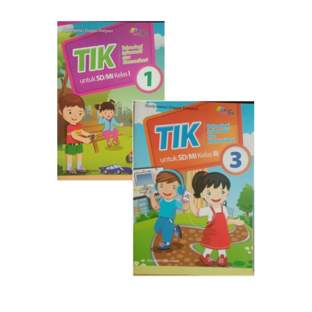 TIK TEKNOLOGI INFORMASI DAN KOMUNIKASI SD KELAS 1.3 KTSP 2006 ERLANGGA