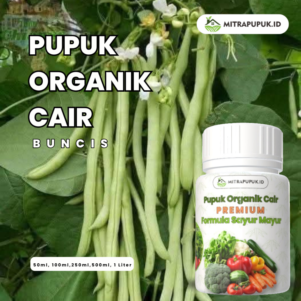 Pupuk Cair Organik Mitra Pupuk Untuk Tanaman Sayur Mayur Buncis