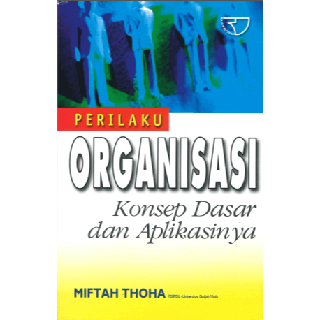 Perilaku Organisasi – Miftah Thoha