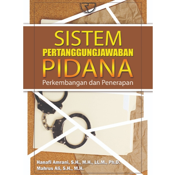 Sistem Pertanggungjawaban Pidana – Hanafi Amrani - RJ