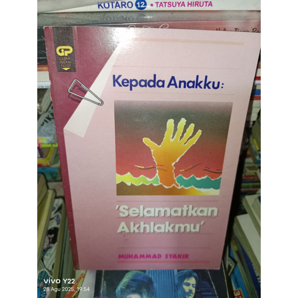 Buku Bekas Kepada Anakku Selamatkan Akhlakmu