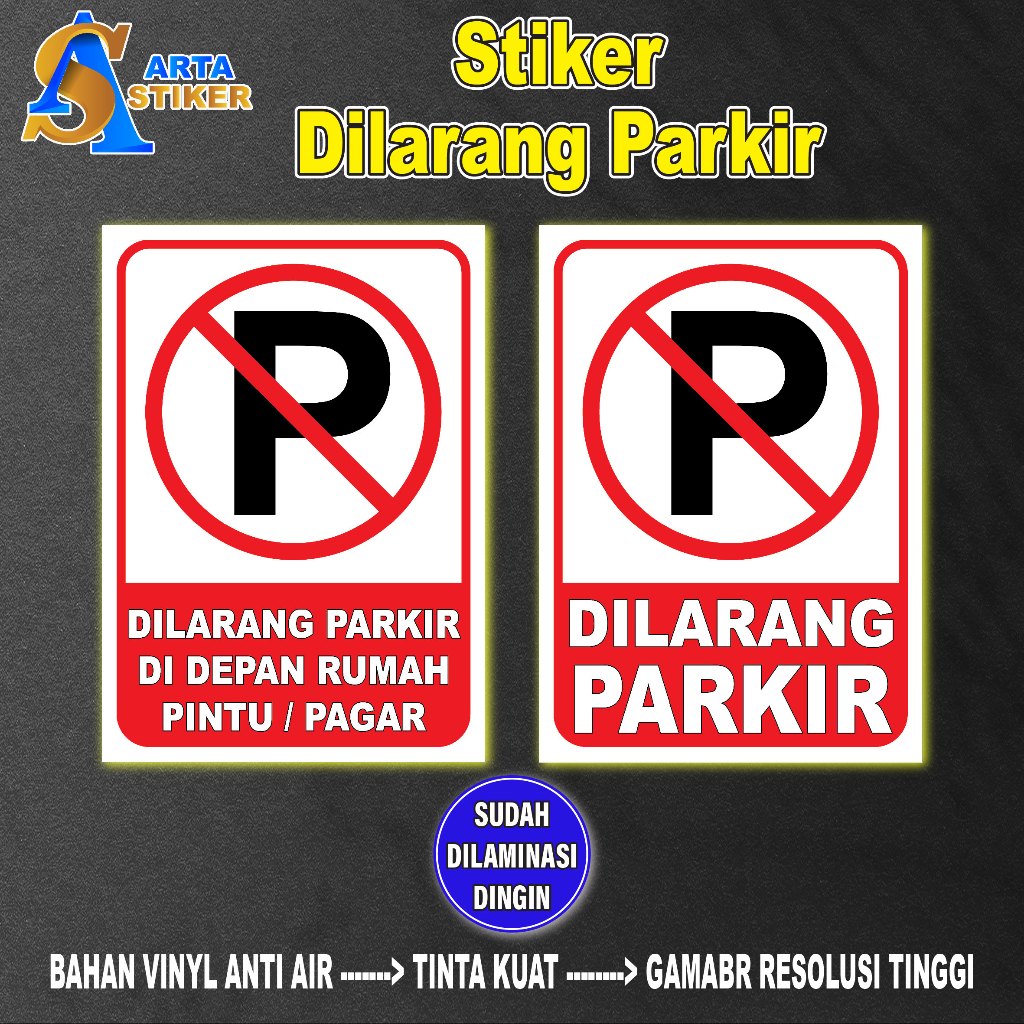 

032. STIKER DILARANG PARKIR / STIKER VINYL TAHAN AIR + LAMINASI DINGIN