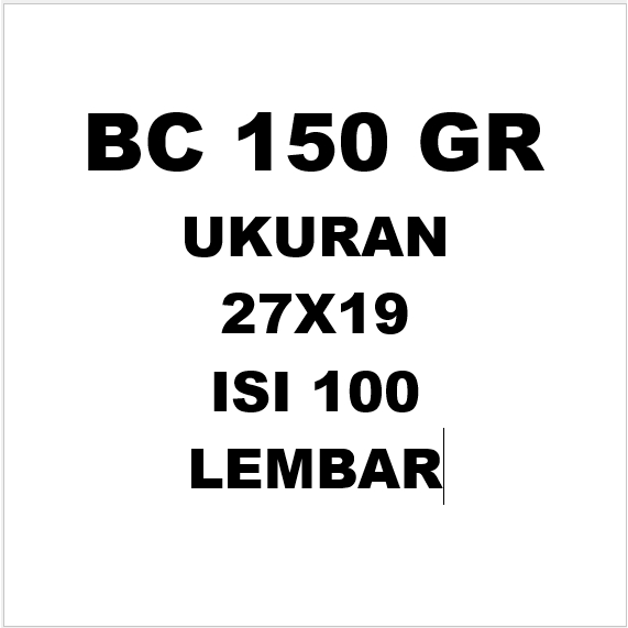 

BC 150 GR 27X19 CM REQ CUSTOMER