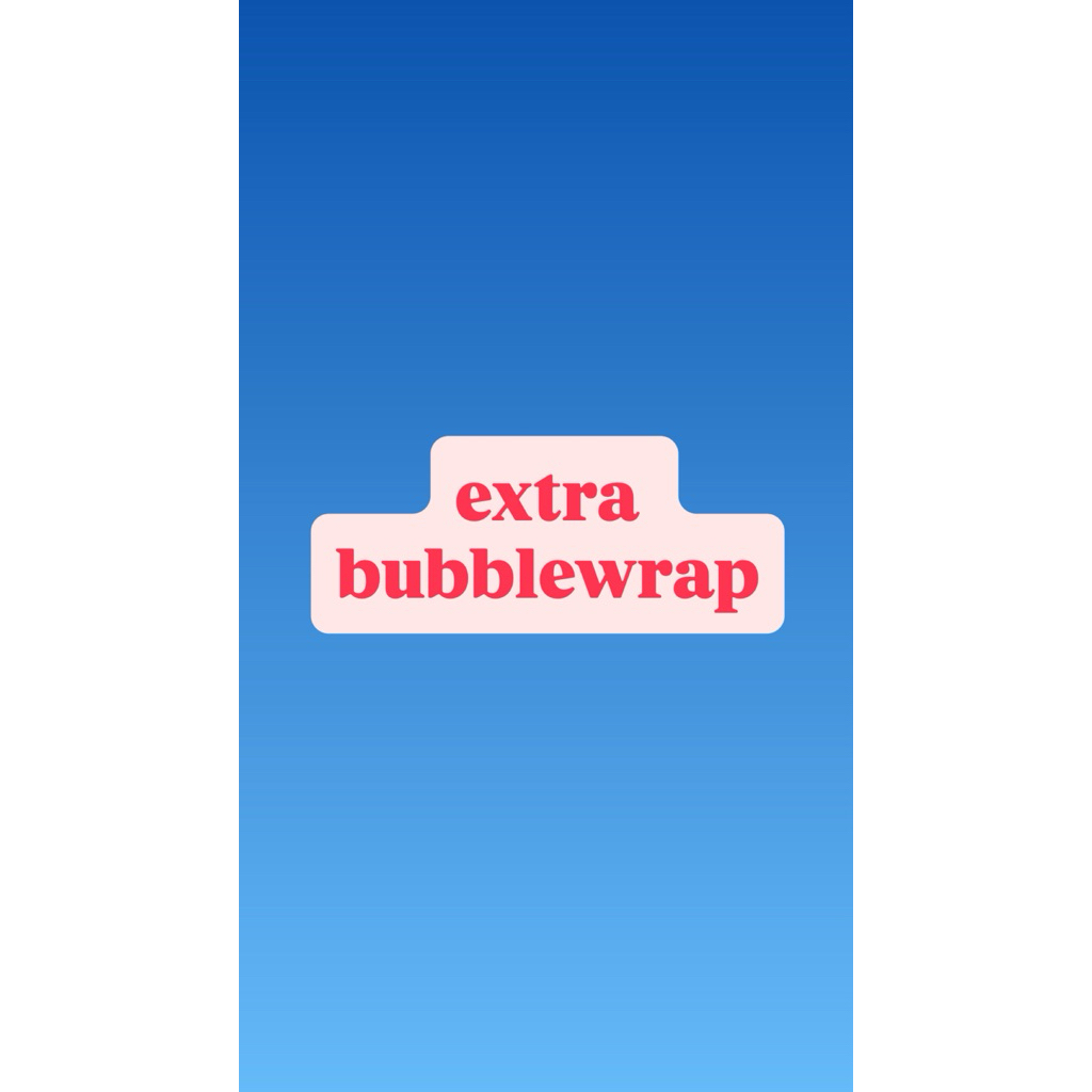 

extra bubblewrap