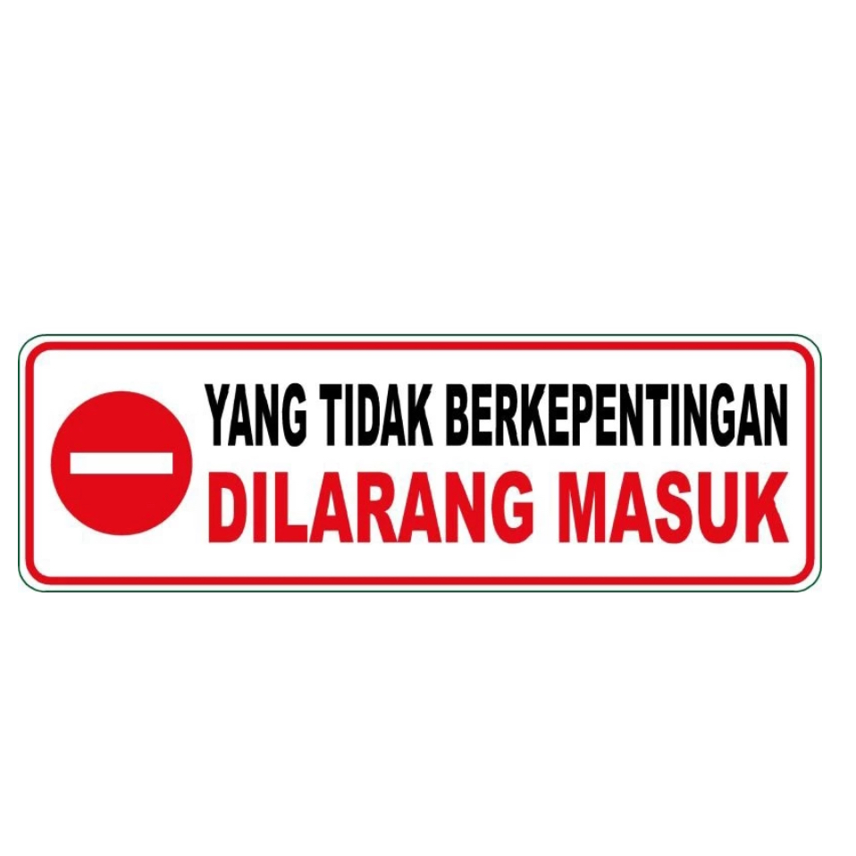 

STIKER DILARANG MASUK 5x15 cm TIDAK BERKEPENTINGAN BAHAN VYNIL ANTI AIR FW