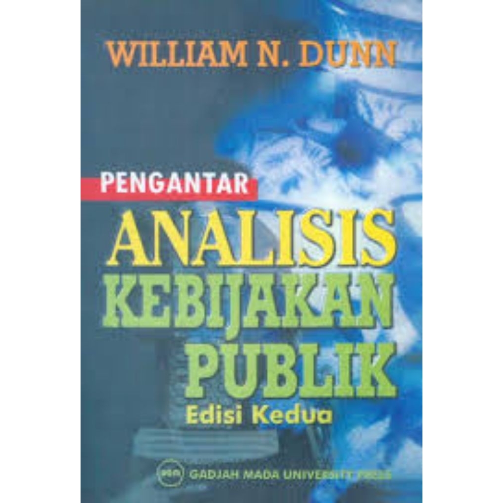 PENGANTAR ANALISIS KEBIJAKAN PUBLIK PENGARANG WILLIAM DUNN