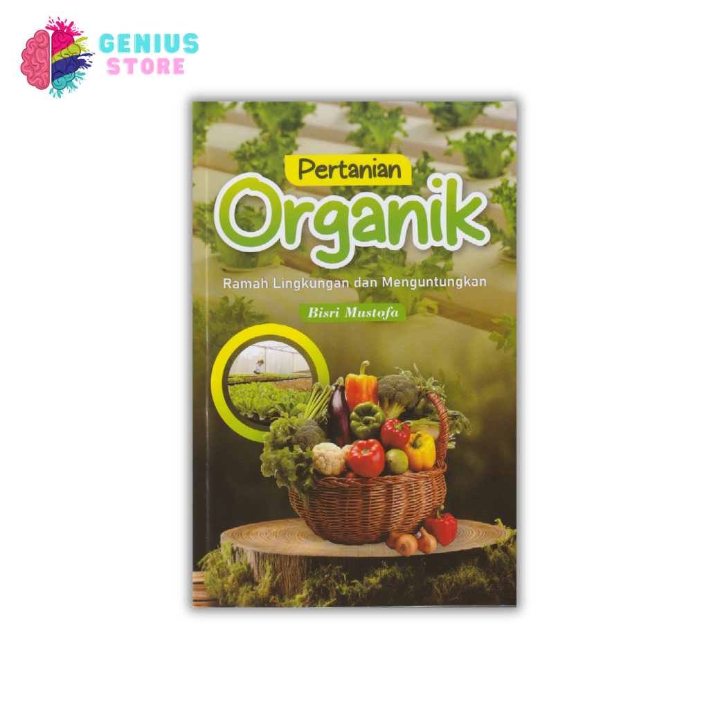 Buku Pertanian Organik Ramah Lingkungan dan Menguntungkan Karya Bisri Mustofa 2024 Buku Pertanian