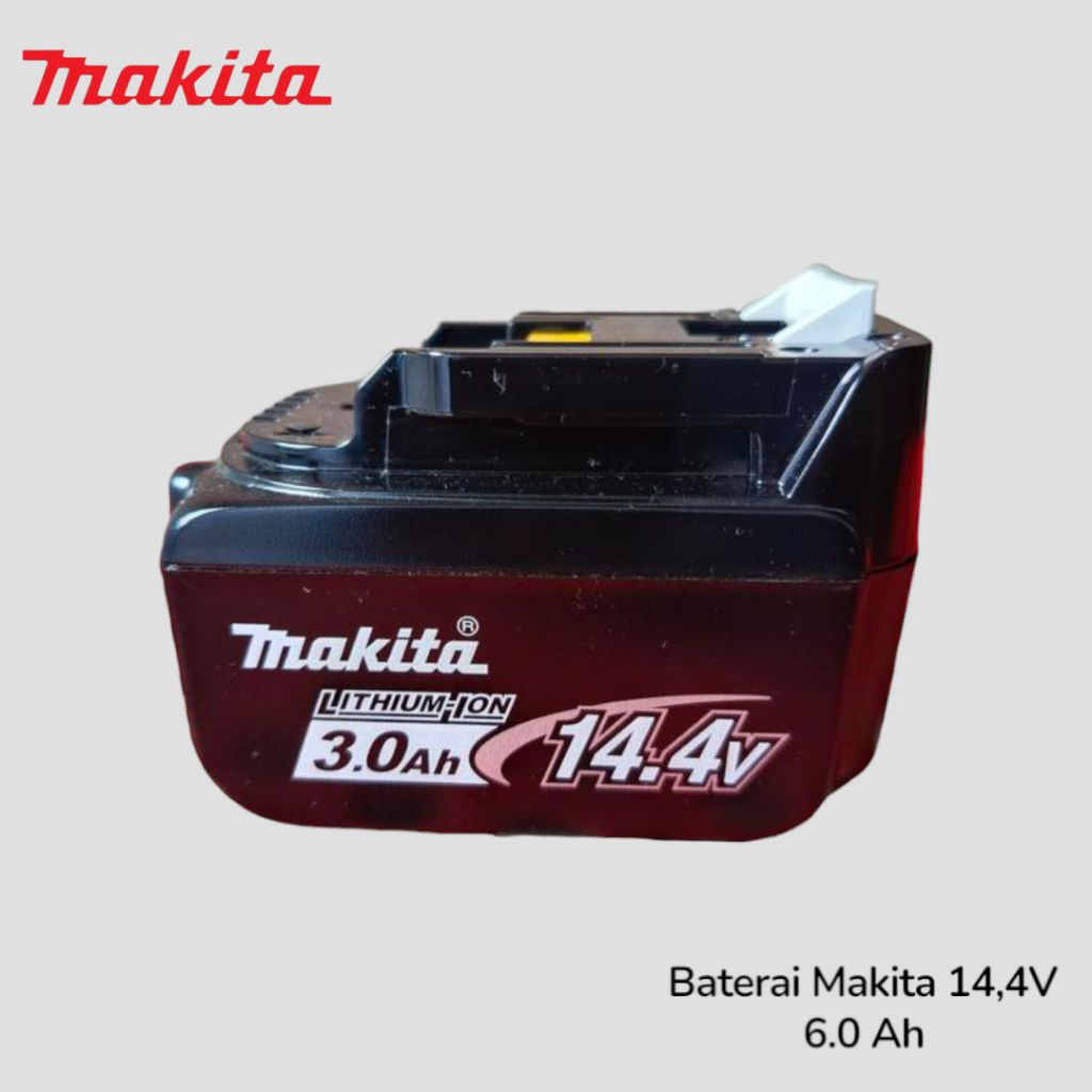 Baterai Makita 14,4V 6.0Ah BL1460 Batere Cordless Tools Makita 14,4 6.0 Ah