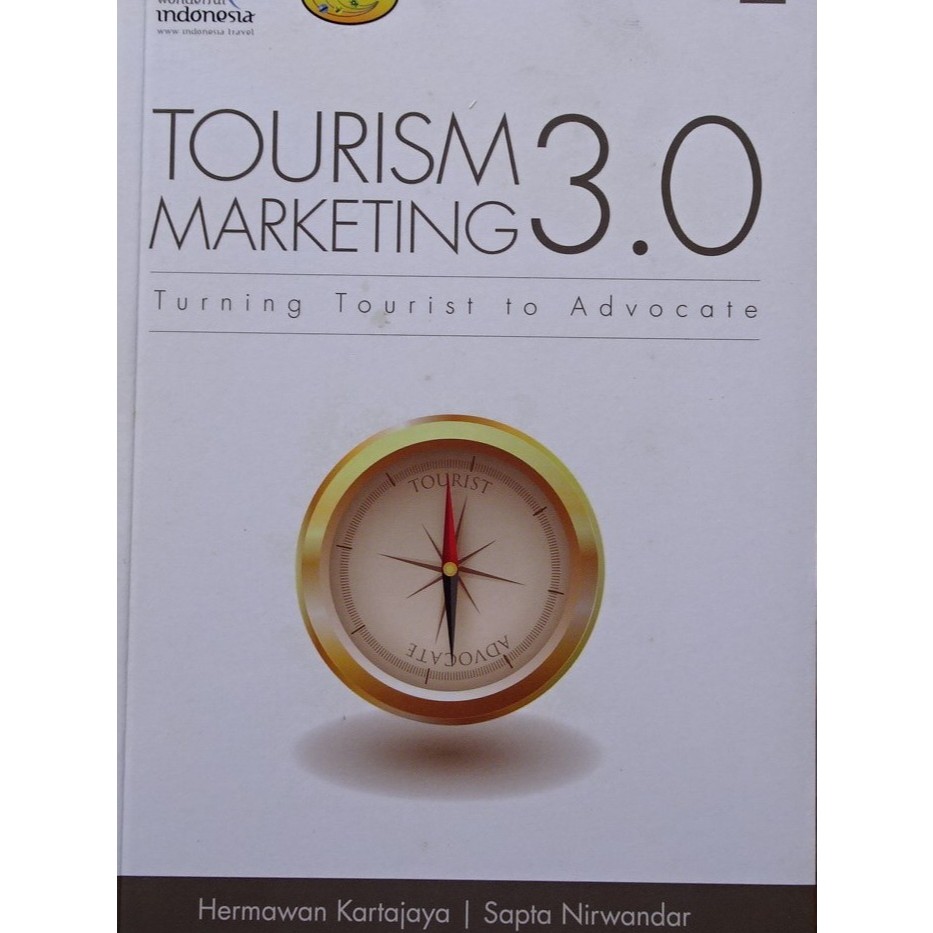 Tourism marketing 3.0: Turning Tourist to Advocate by Hermawan Kartajaya