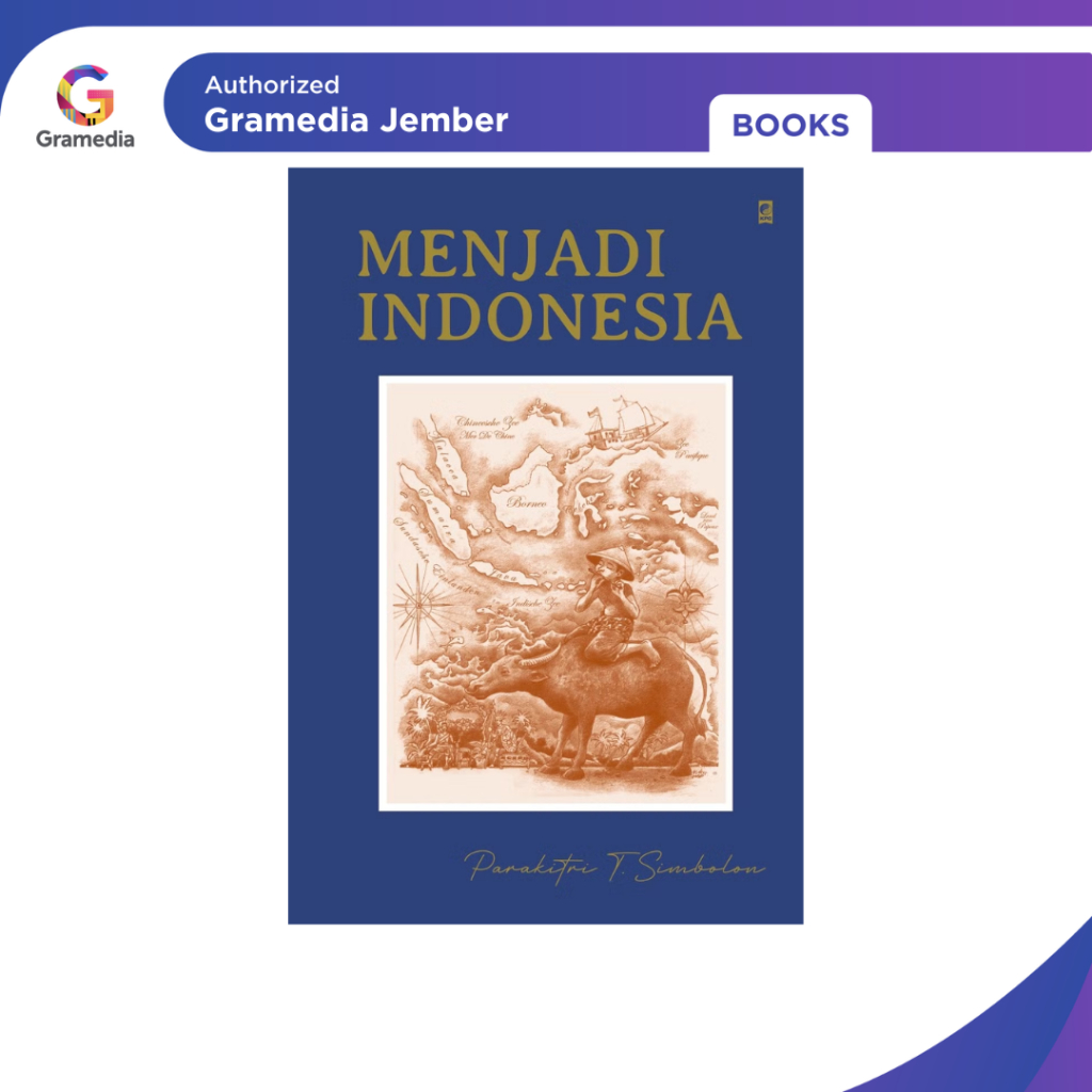 Menjadi Indonesia (Parakitri T. Simbolon) - Gramedia Jember