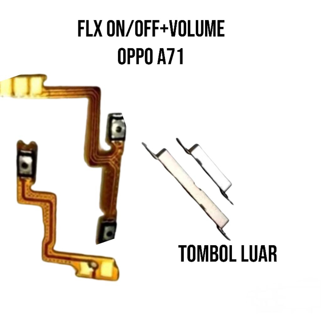Flexible Power On Off  Volume Tombol Luar HP Oppo A71 2018 Sparepart Original