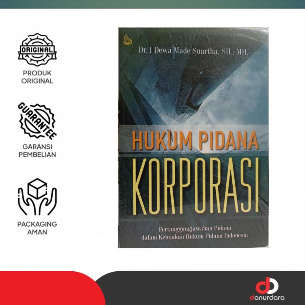 HUKUM PIDANA / HUKUM PIDANA KORPORASI PERTANGGUNGJAWABAN DALAM KEBIJAKAN HUKUM [ORIGINAL] [INTRANS]