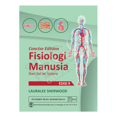 Buku ORI - Buku Concise Edition Fisiologi Manusia dari Sel ke Sistem Edisi 9 Lauralee Sherwood EGC