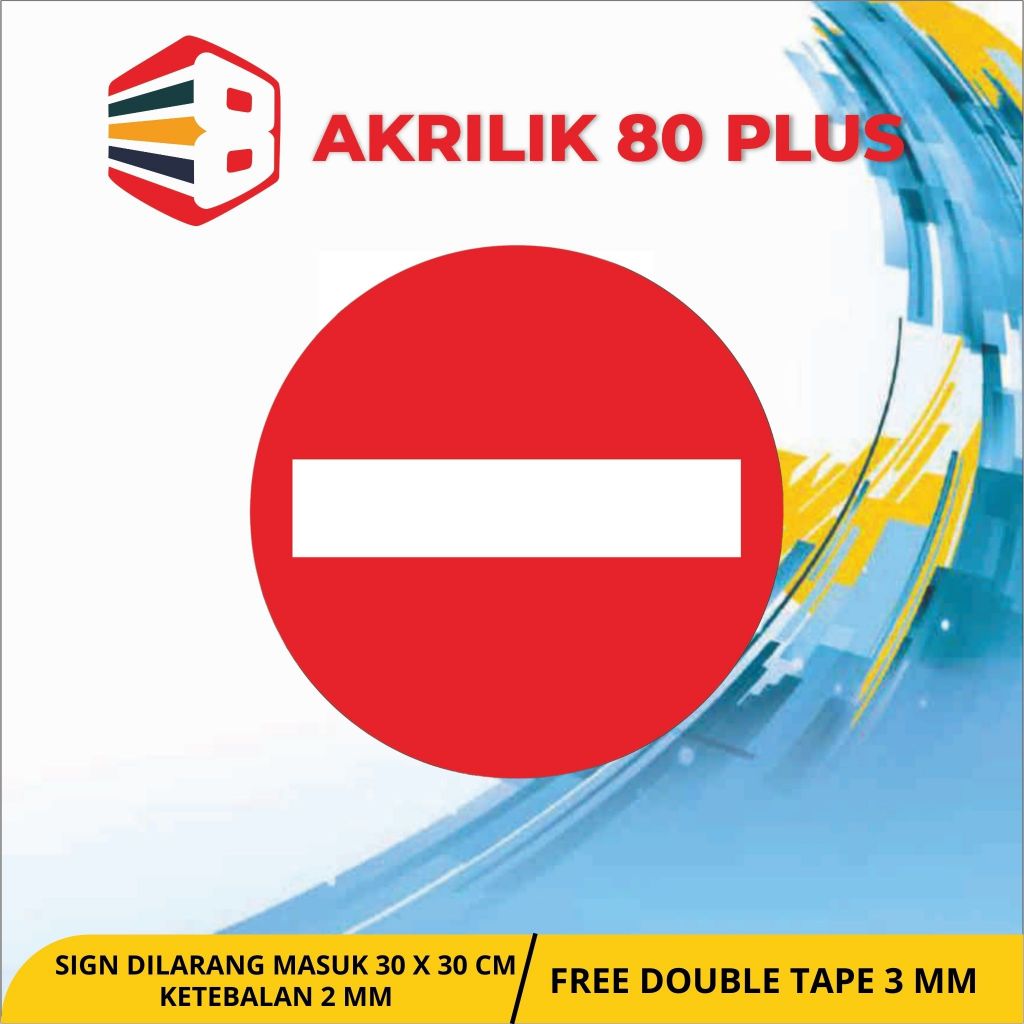 

AKRILIK SIGN DILARANG MASUK 30 X 30 CM / CUSTOM / SIGNAGE